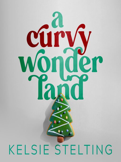 Title details for A Curvy Wonderland by Kelsie Stelting - Available